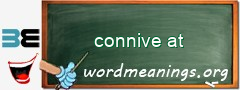 WordMeaning blackboard for connive at